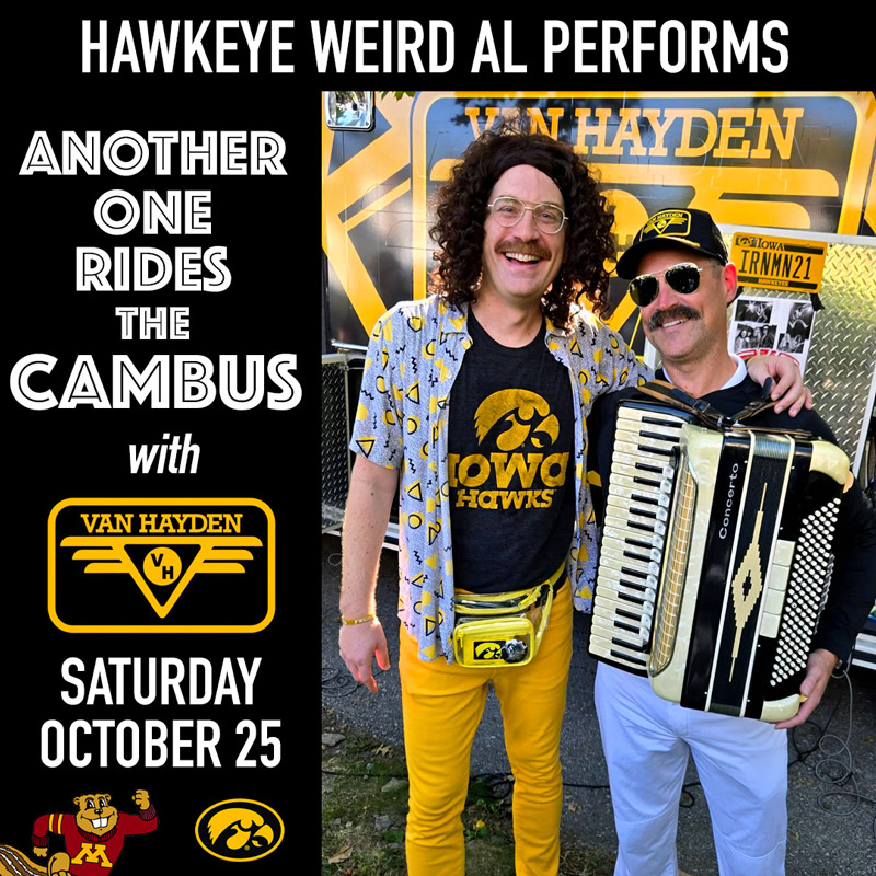 Van Hayden performed with Hawkeye Weird Al on Saturday, October 25, 2025, Minnesota vs. Iowa football game in Iowa City, Iowa